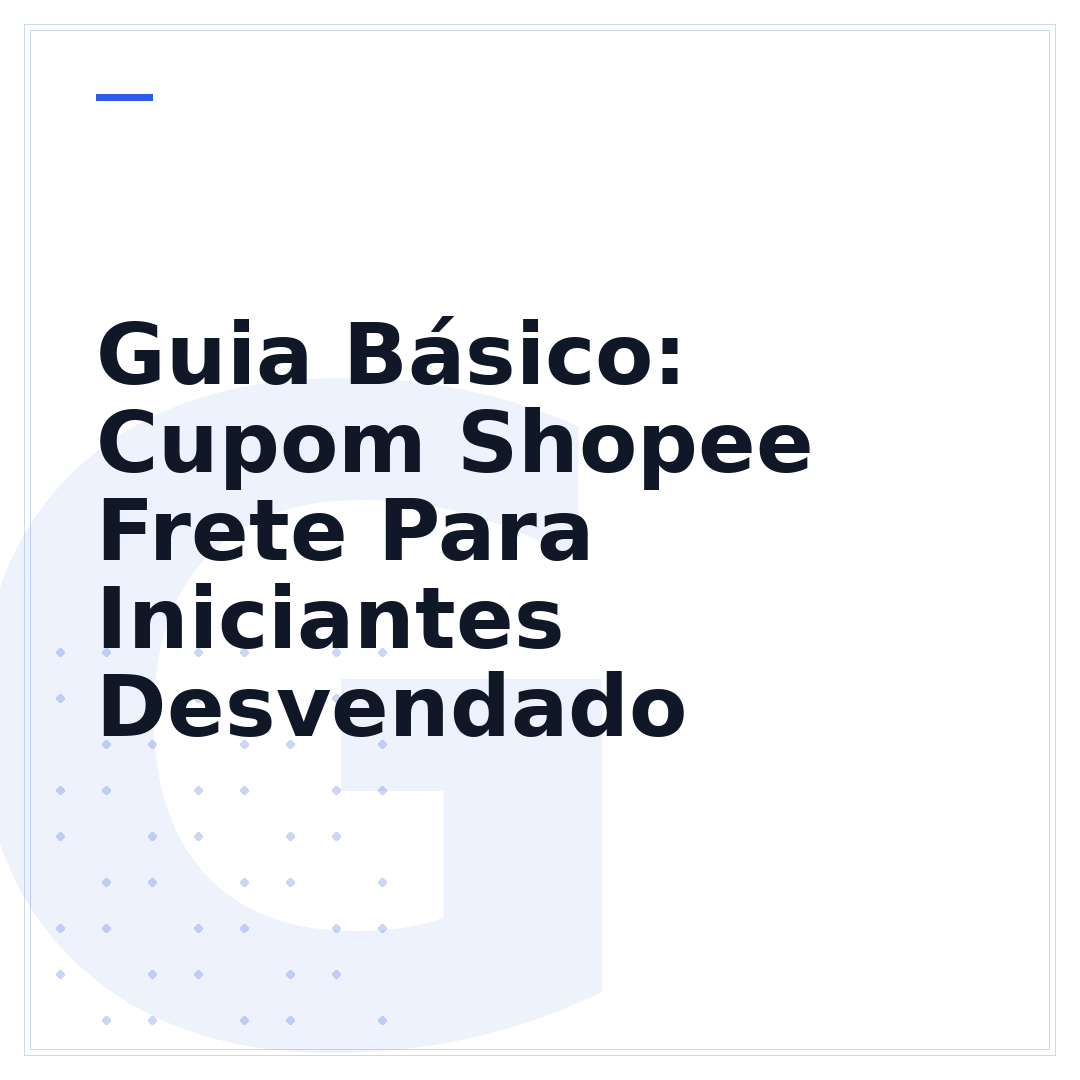 Guia Básico: Cupom Shopee Frete Para Iniciantes Desvendado