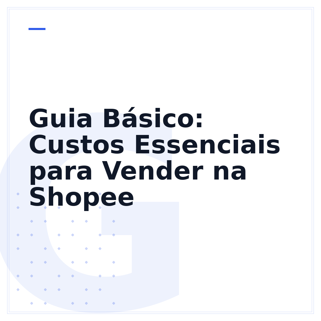 Guia Básico: Custos Essenciais para Vender na Shopee