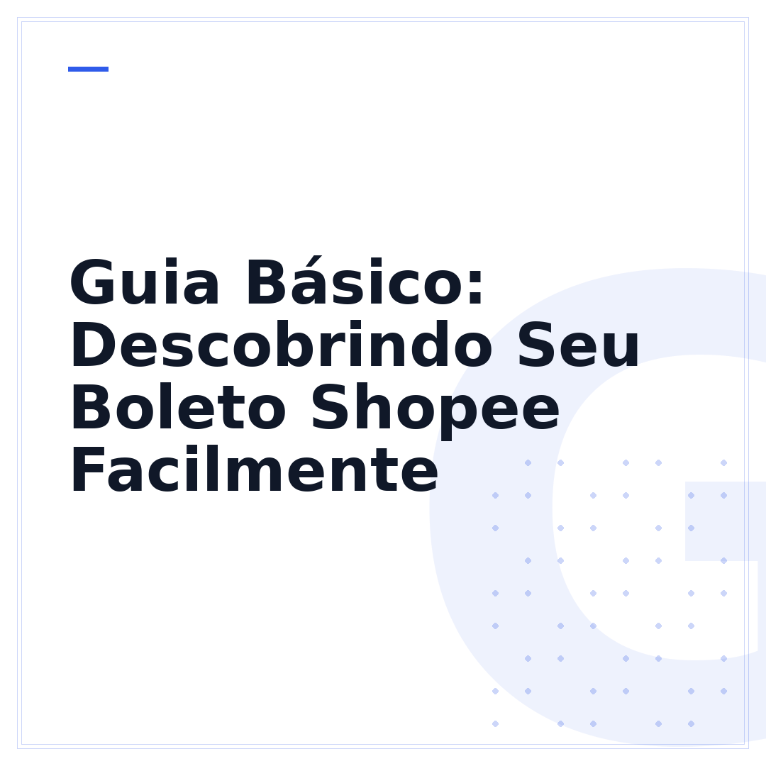 Guia Básico: Descobrindo Seu Boleto Shopee Facilmente