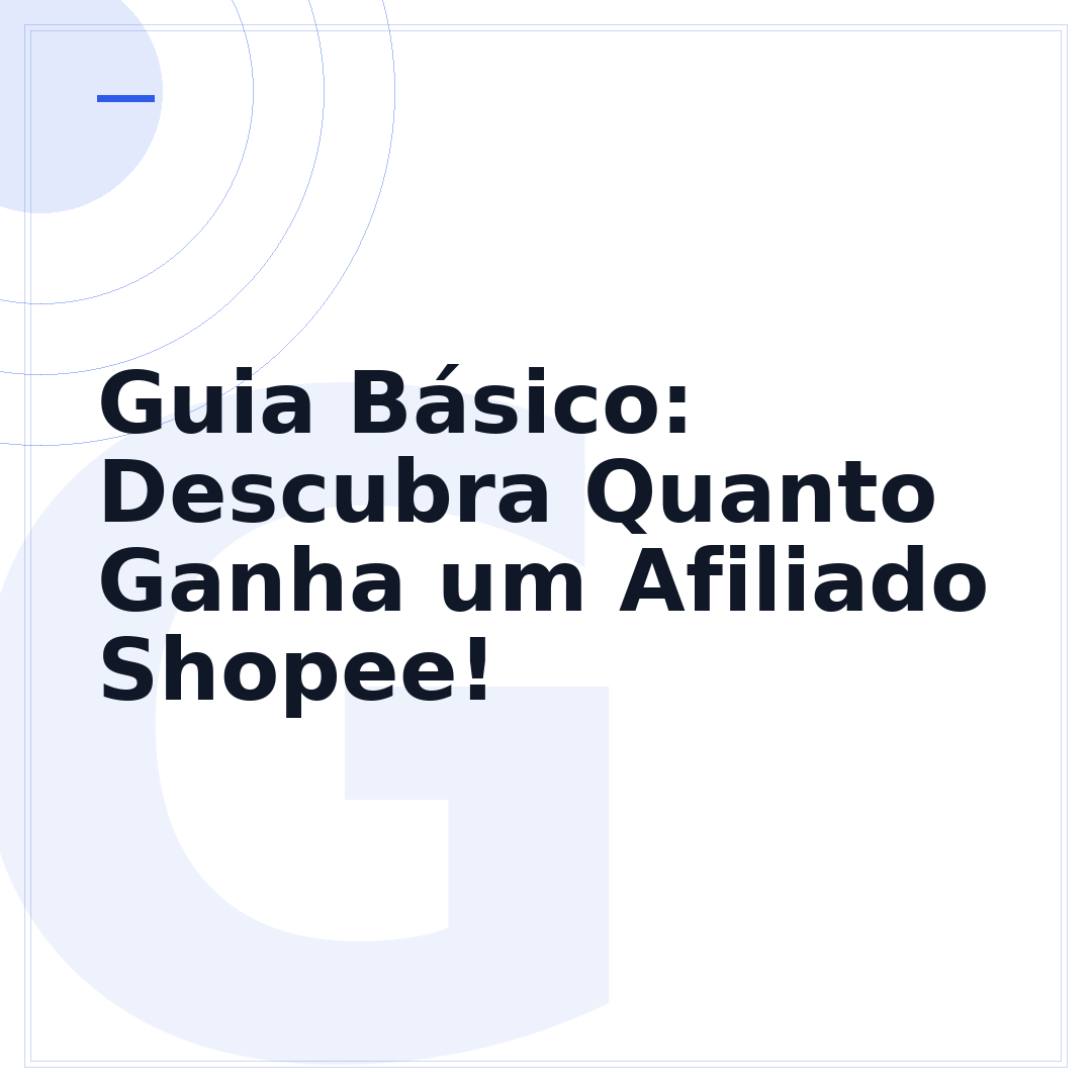 Guia Básico: Descubra Quanto Ganha um Afiliado Shopee!