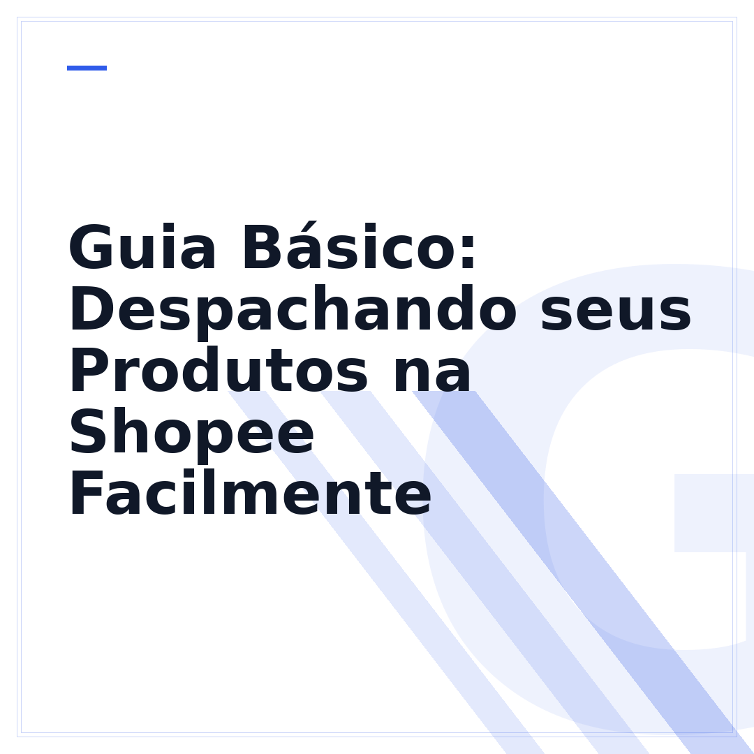 Guia Básico: Despachando seus Produtos na Shopee Facilmente