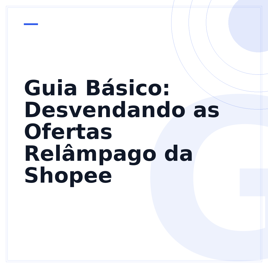 Guia Básico: Desvendando as Ofertas Relâmpago da Shopee