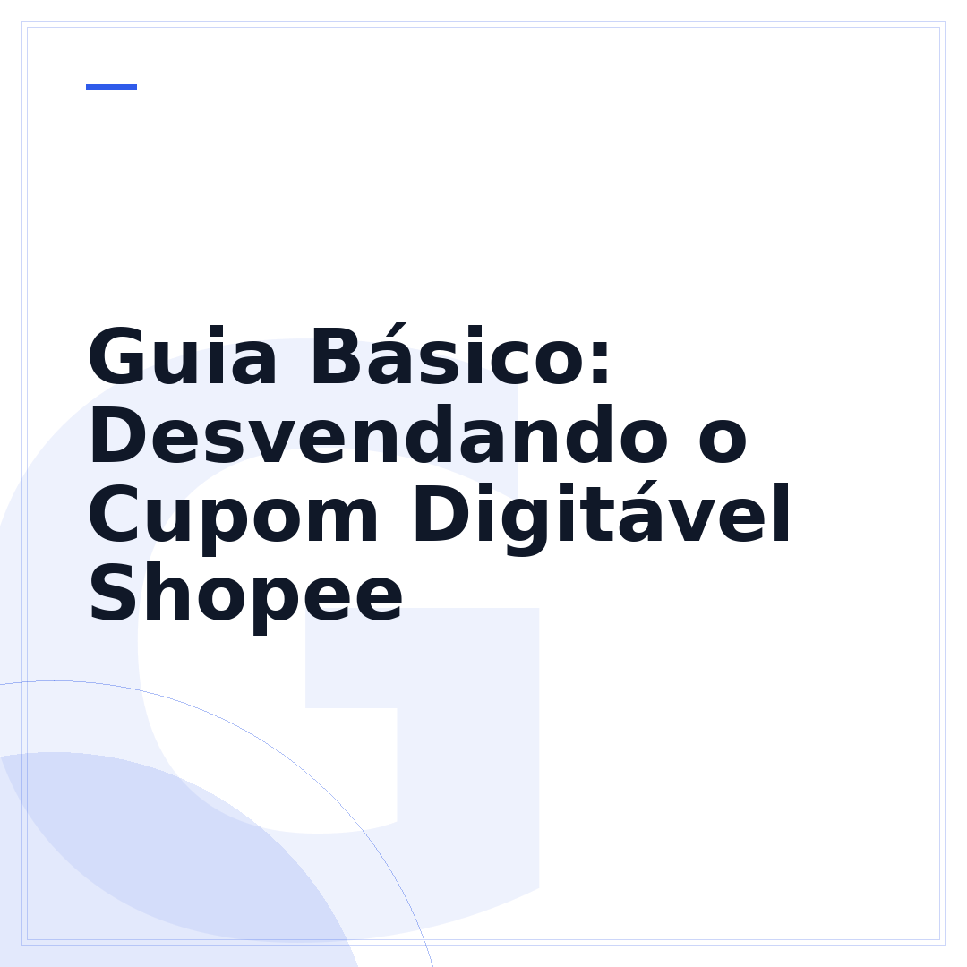 Guia Básico: Desvendando o Cupom Digitável Shopee