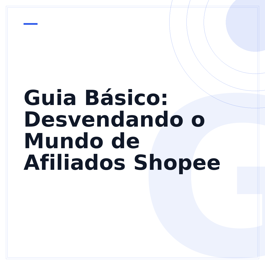 Guia Básico: Desvendando o Mundo de Afiliados Shopee