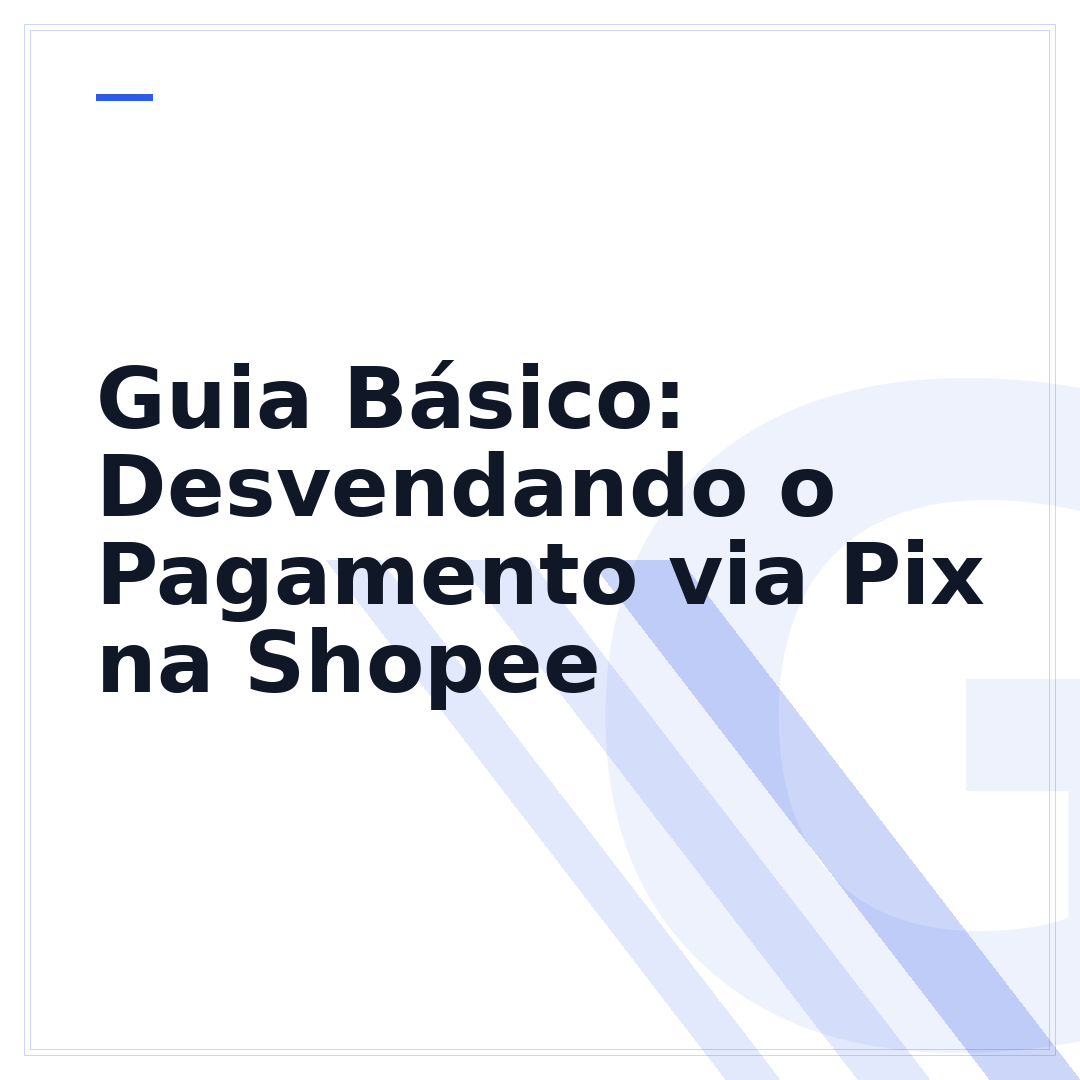 Guia Básico: Desvendando o Pagamento via Pix na Shopee