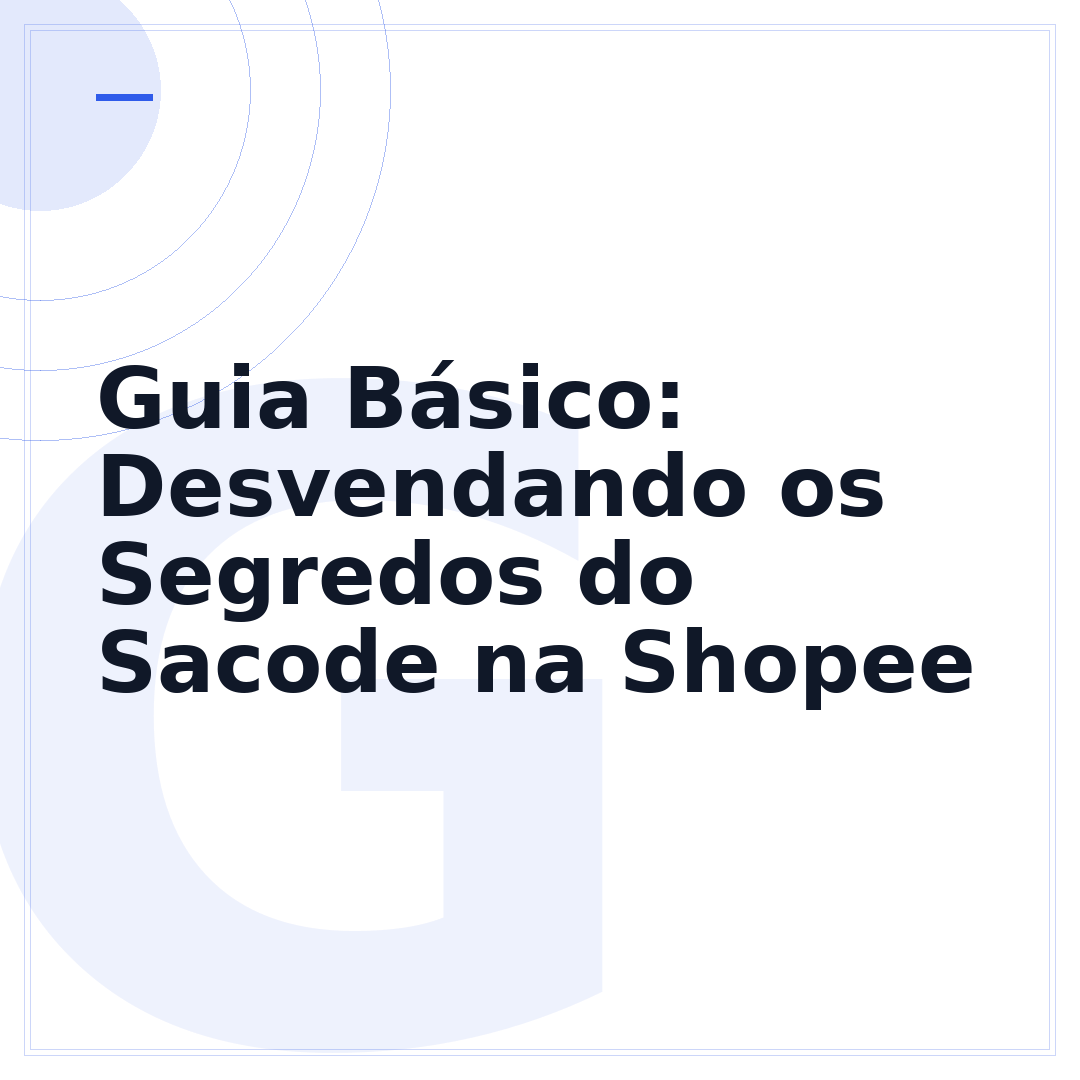 Guia Básico: Desvendando os Segredos do Sacode na Shopee