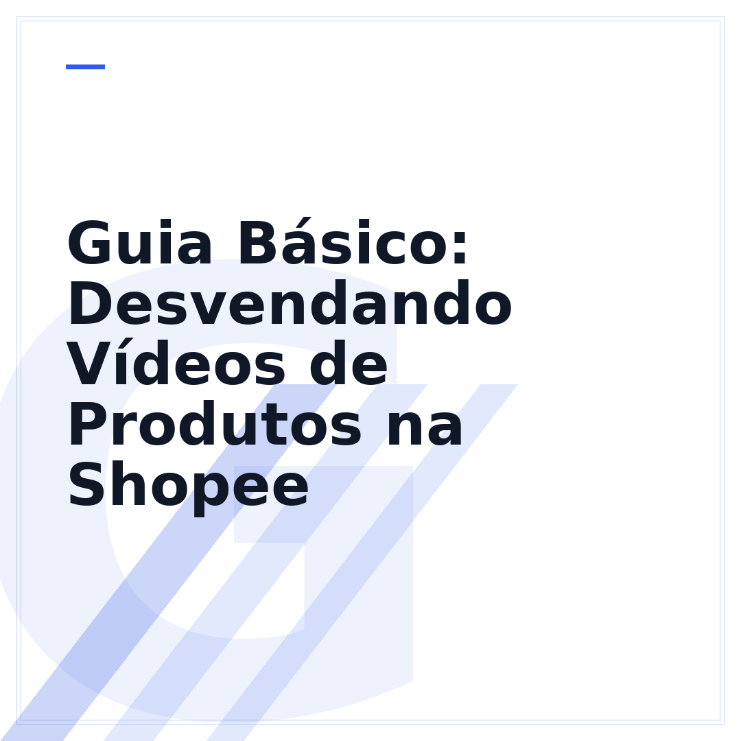 Guia Básico: Desvendando Vídeos de Produtos na Shopee