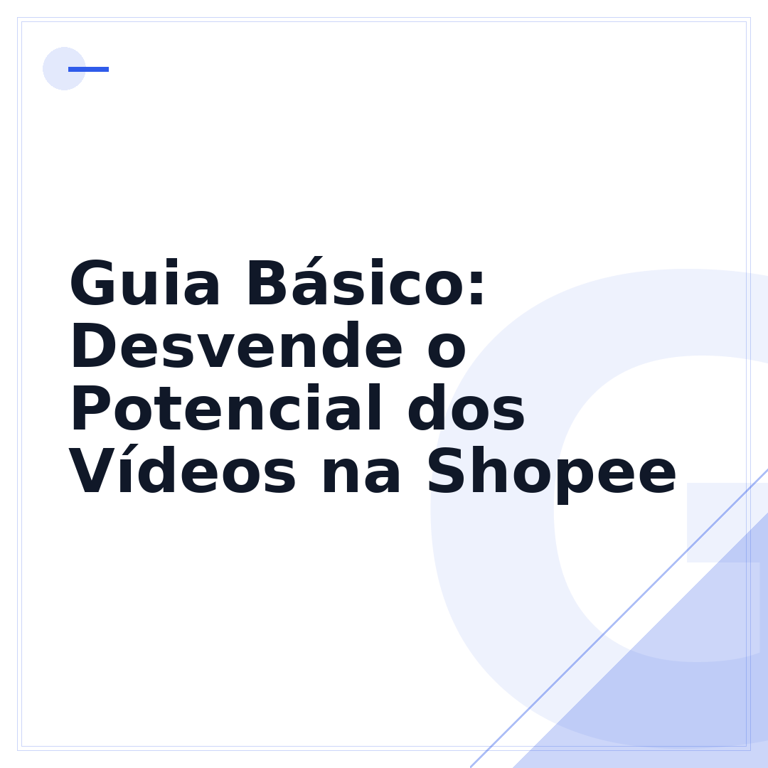 Guia Básico: Desvende o Potencial dos Vídeos na Shopee