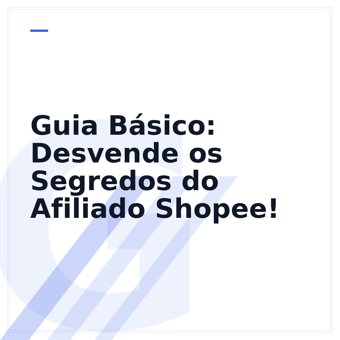Guia Básico: Desvende os Segredos do Afiliado Shopee!