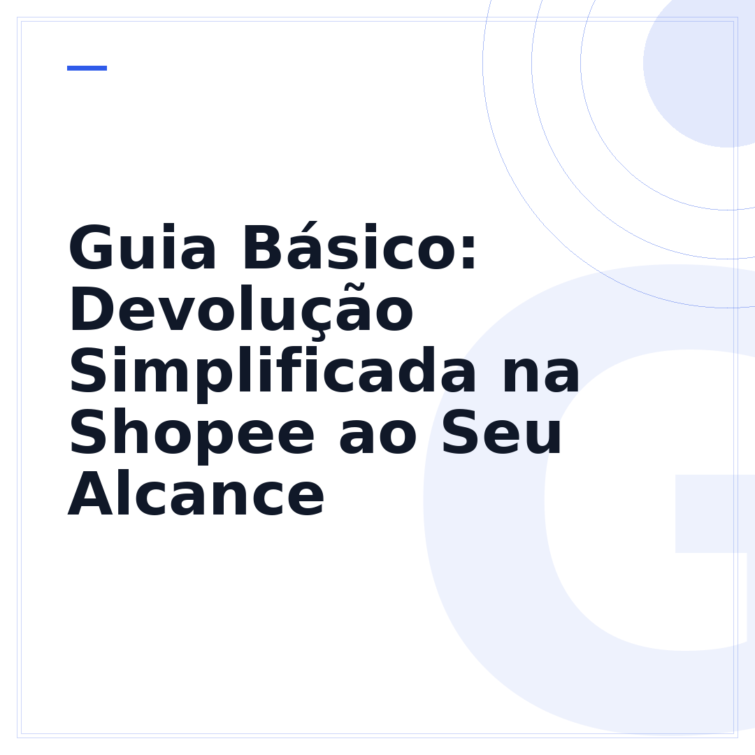 Guia Básico: Devolução Simplificada na Shopee ao Seu Alcance