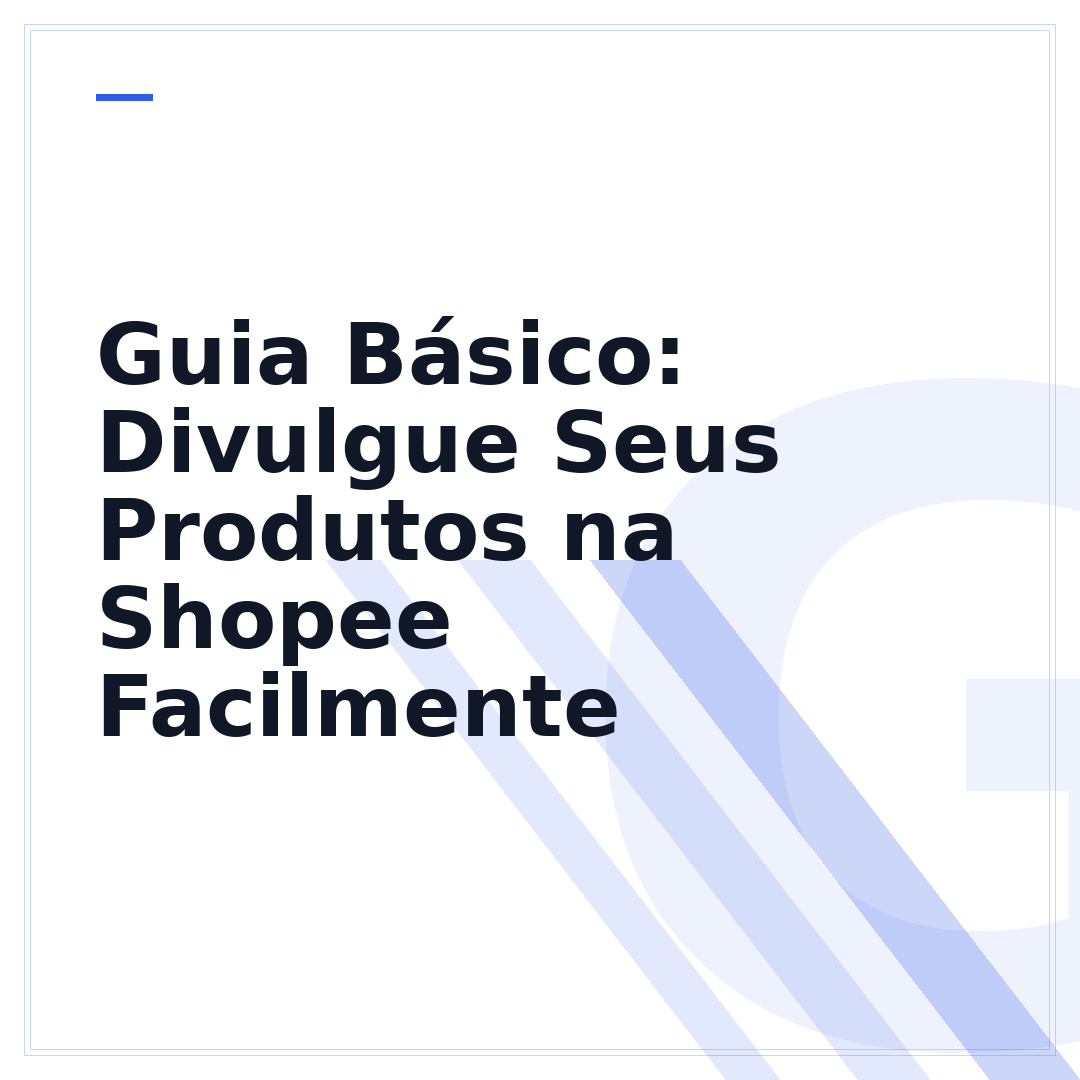 Guia Básico: Divulgue Seus Produtos na Shopee Facilmente