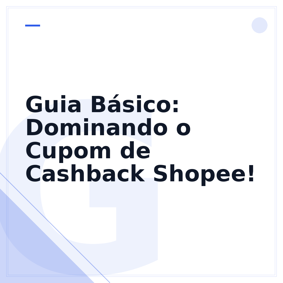 Guia Básico: Dominando o Cupom de Cashback Shopee!