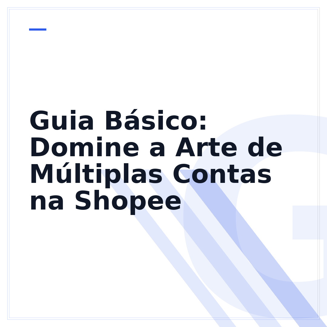 Guia Básico: Domine a Arte de Múltiplas Contas na Shopee