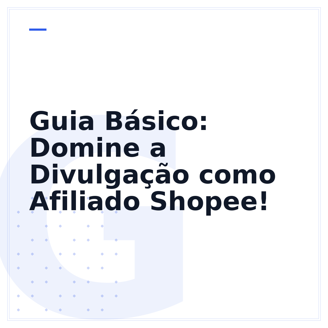 Guia Básico: Domine a Divulgação como Afiliado Shopee!