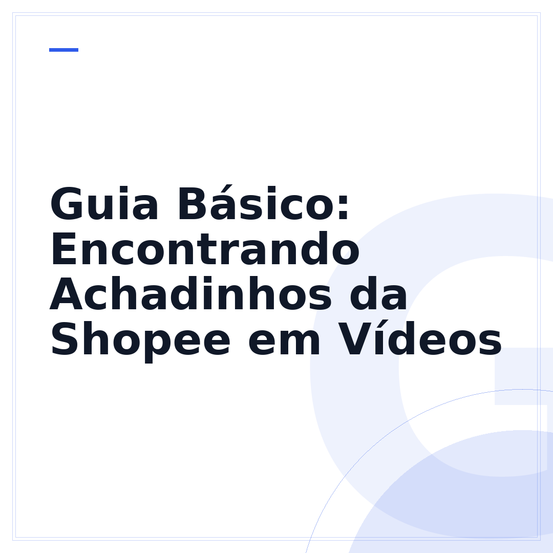 Guia Básico: Encontrando Achadinhos da Shopee em Vídeos