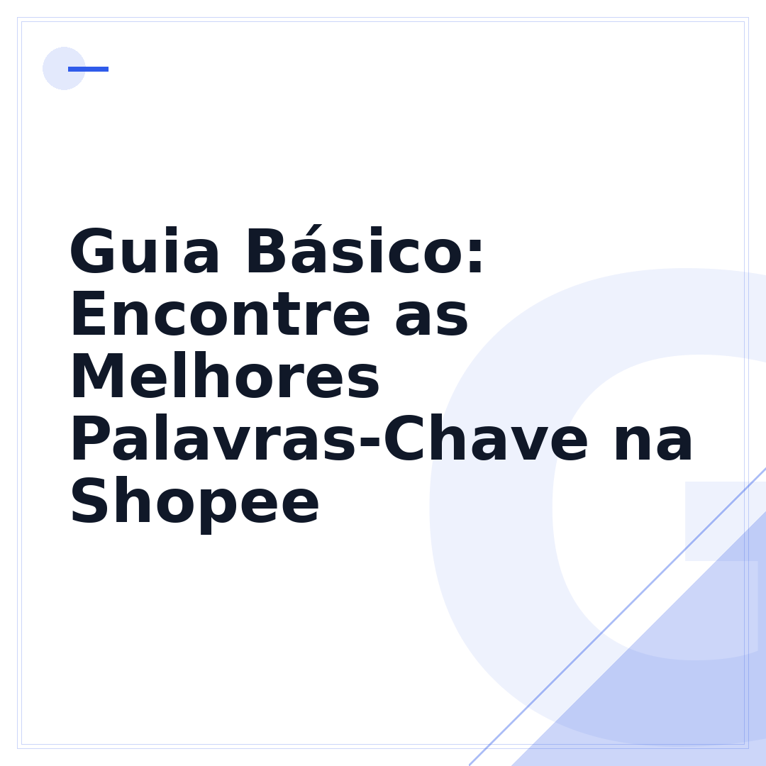 Guia Básico: Encontre as Melhores Palavras-Chave na Shopee