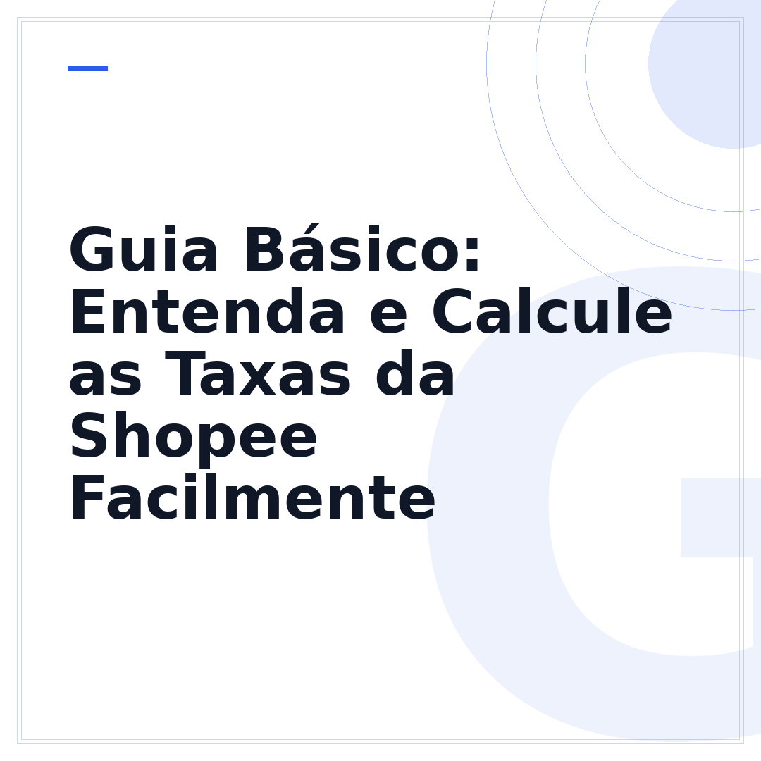 Guia Básico: Entenda e Calcule as Taxas da Shopee Facilmente