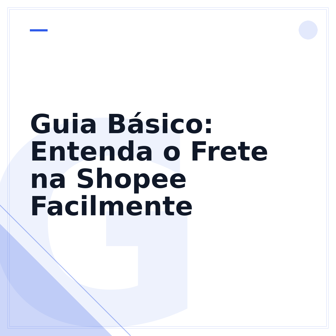 Guia Básico: Entenda o Frete na Shopee Facilmente