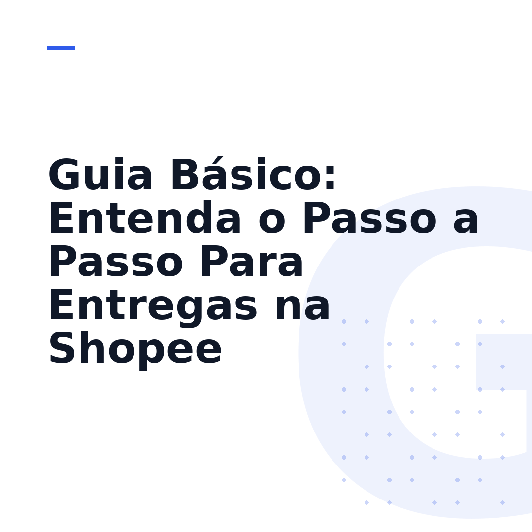 Guia Básico: Entenda o Passo a Passo Para Entregas na Shopee