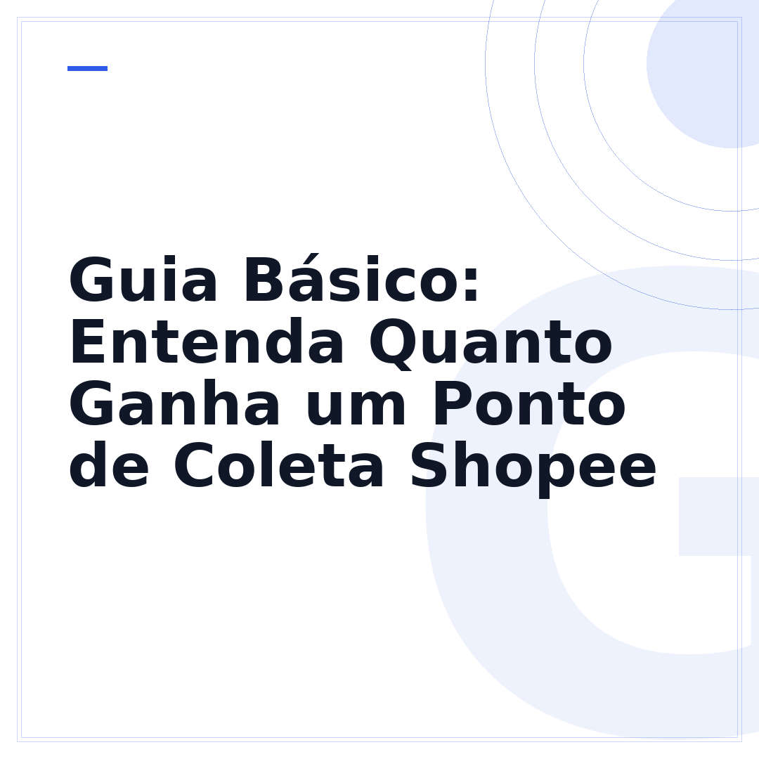 Guia Básico: Entenda Quanto Ganha um Ponto de Coleta Shopee