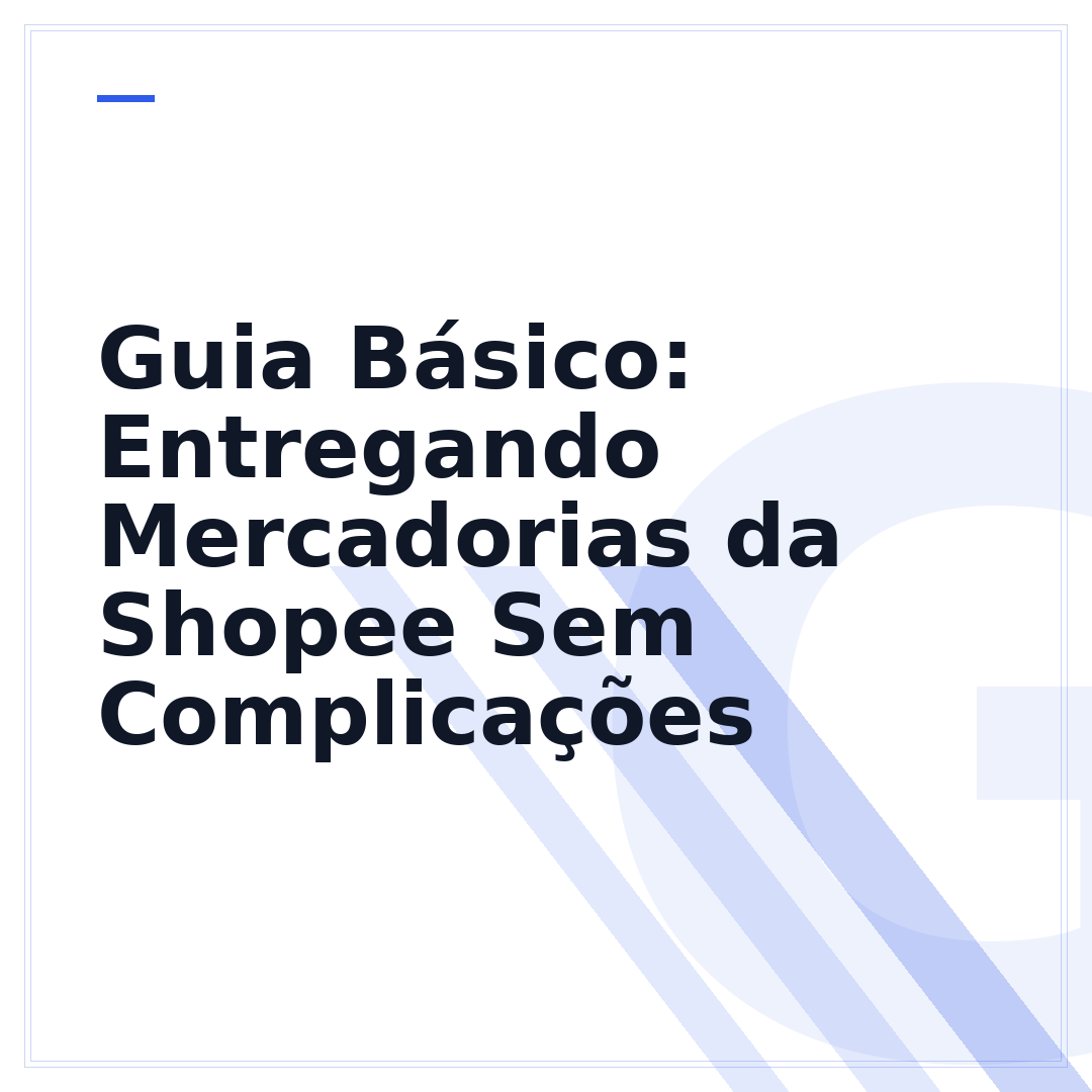 Guia Básico: Entregando Mercadorias da Shopee Sem Complicações