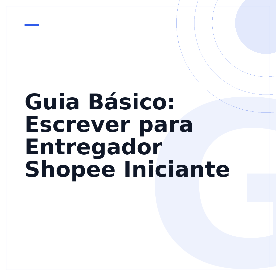 Guia Básico: Escrever para Entregador Shopee Iniciante