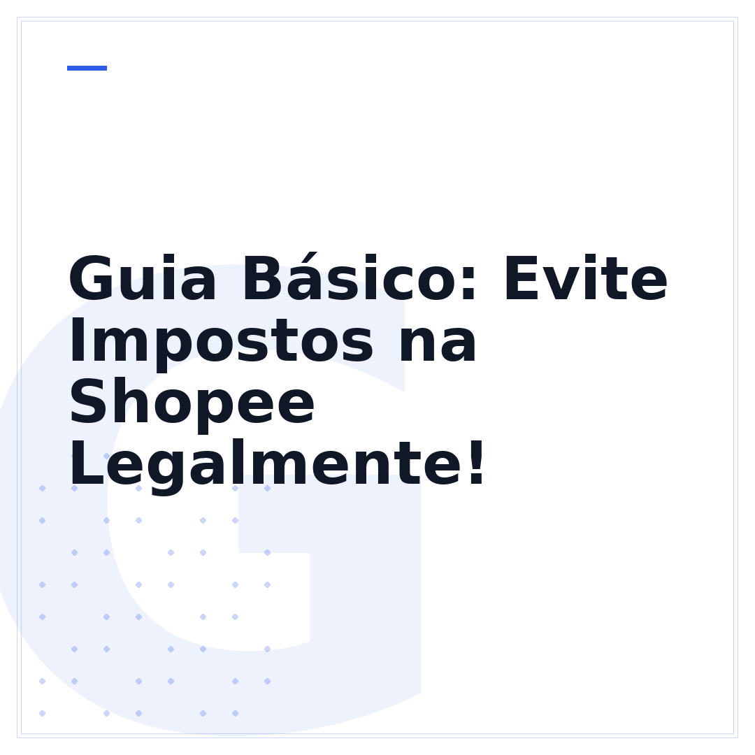 Guia Básico: Evite Impostos na Shopee Legalmente!