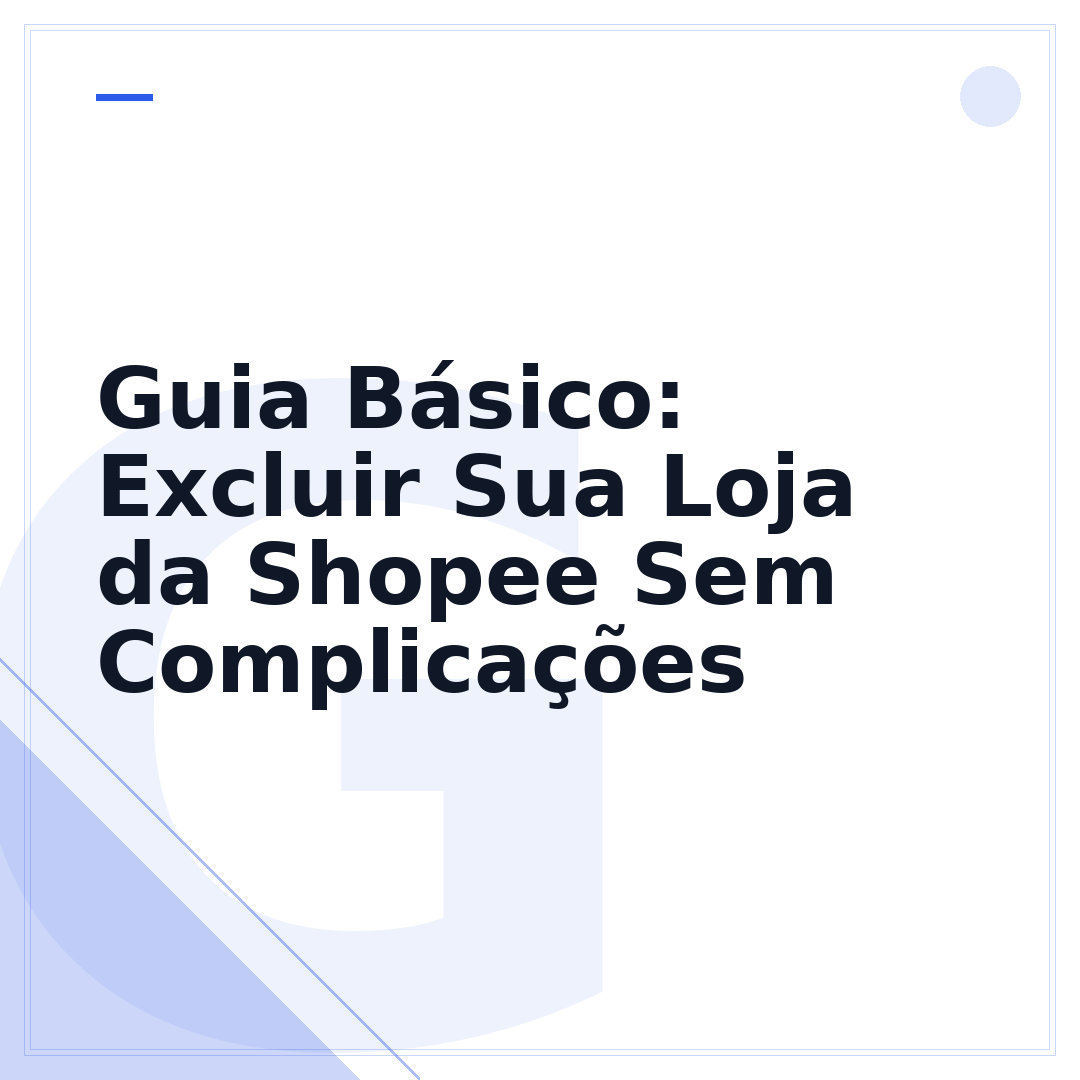 Guia Básico: Excluir Sua Loja da Shopee Sem Complicações