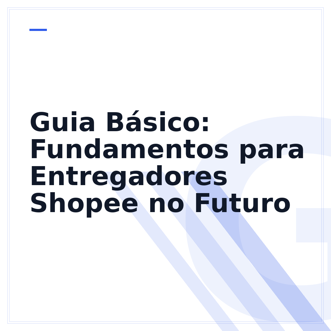 Guia Básico: Fundamentos para Entregadores Shopee no Futuro
