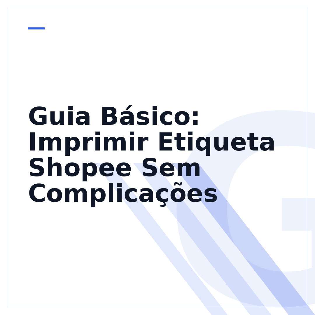 Guia Básico: Imprimir Etiqueta Shopee Sem Complicações
