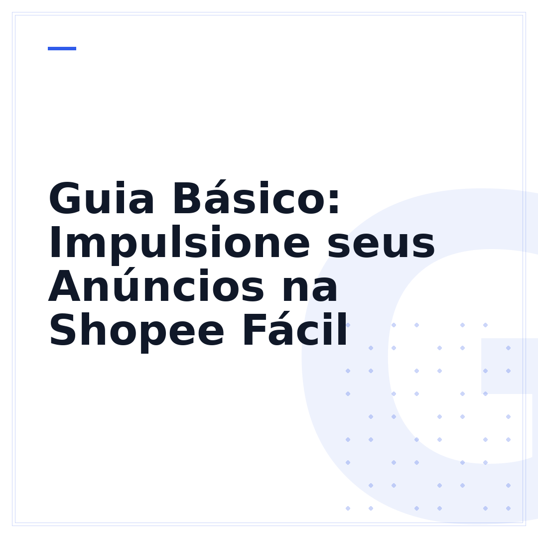 Guia Básico: Impulsione seus Anúncios na Shopee Fácil