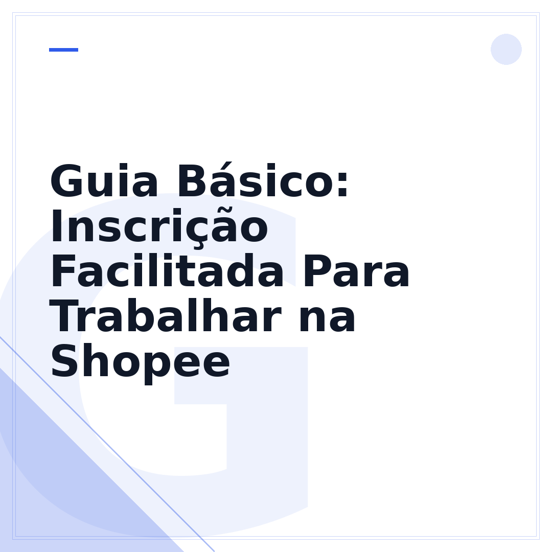 Guia Básico: Inscrição Facilitada Para Trabalhar na Shopee