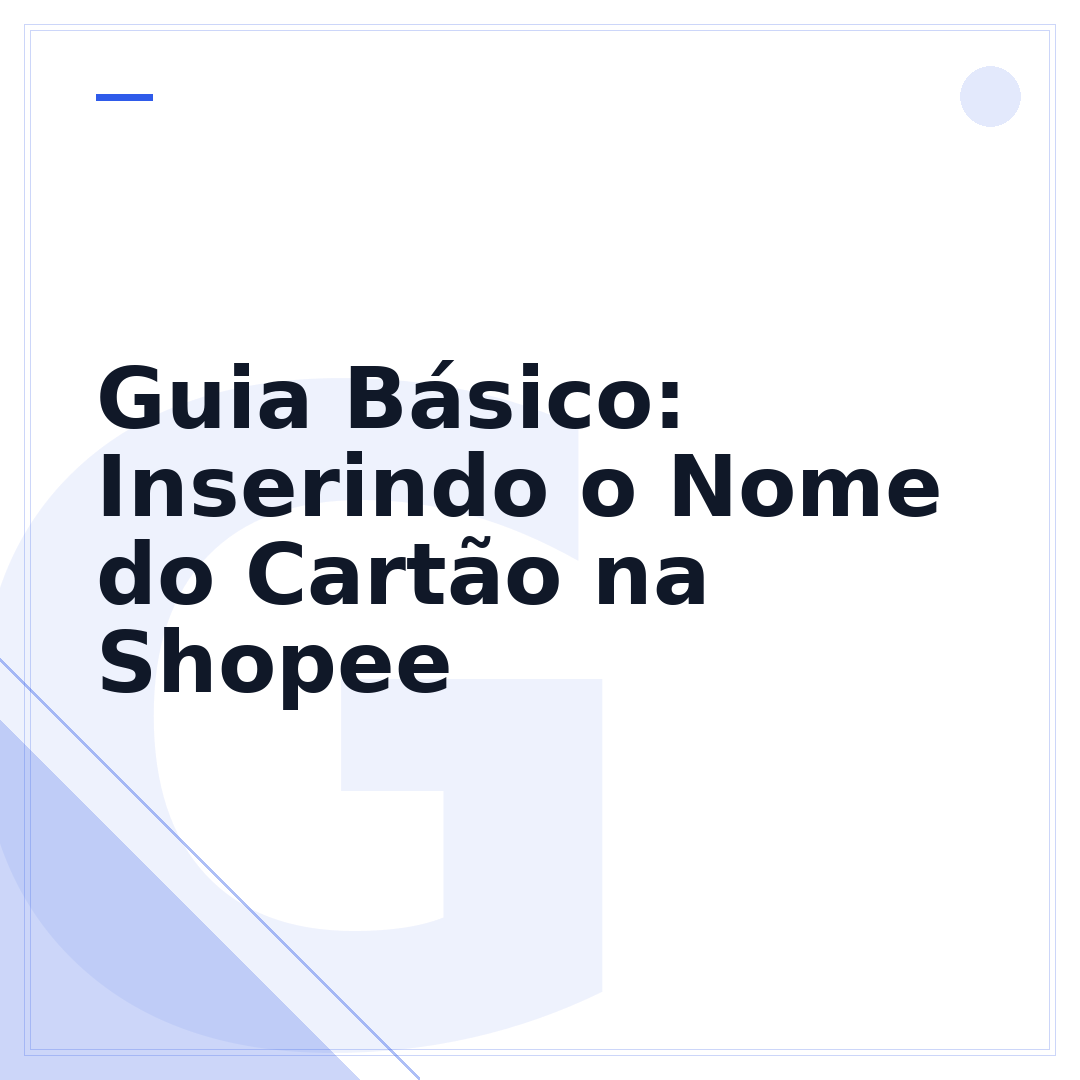 Guia Básico: Inserindo o Nome do Cartão na Shopee
