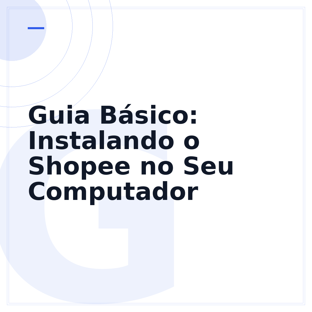 Guia Básico: Instalando o Shopee no Seu Computador