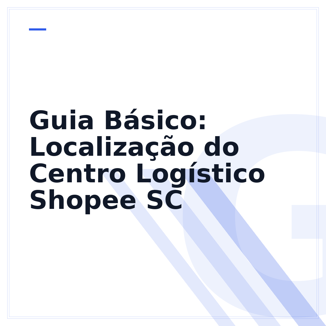 Guia Básico: Localização do Centro Logístico Shopee SC