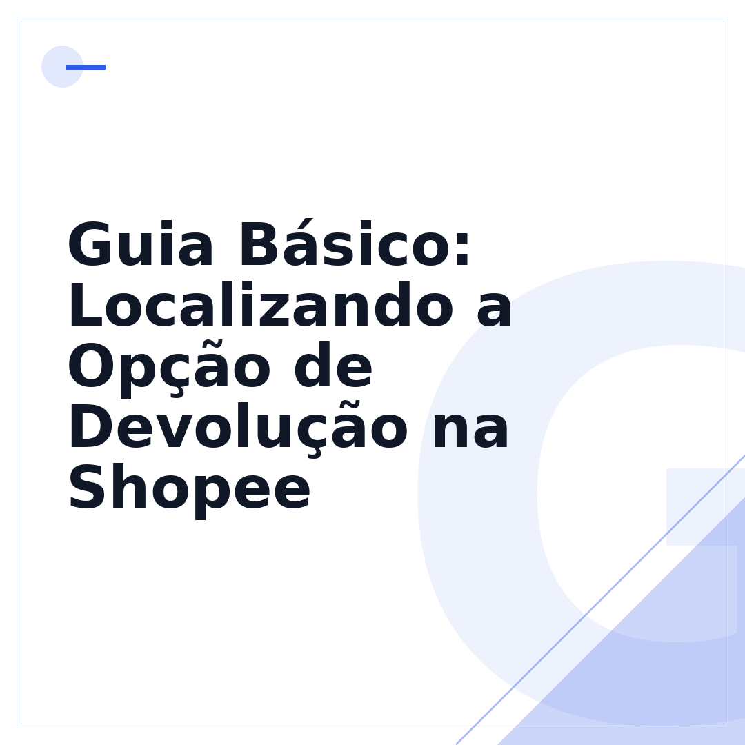 Guia Básico: Localizando a Opção de Devolução na Shopee