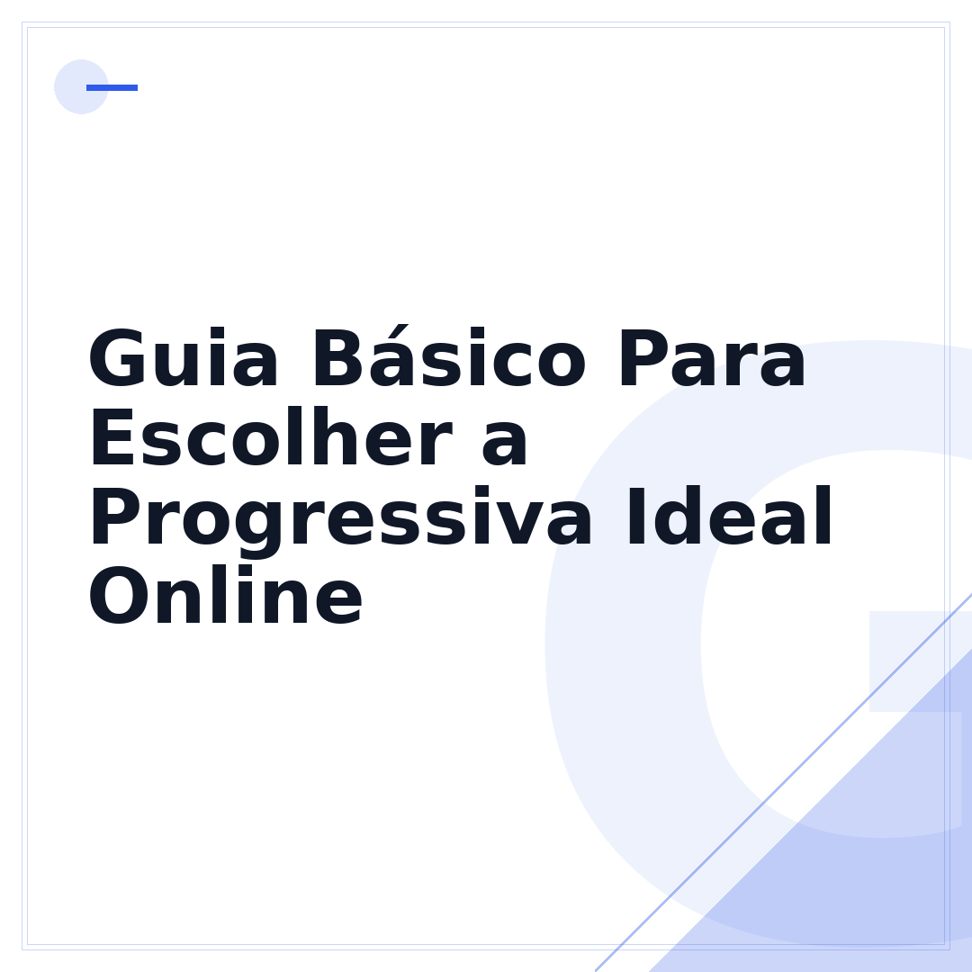 Guia Básico Para Escolher a Progressiva Ideal Online