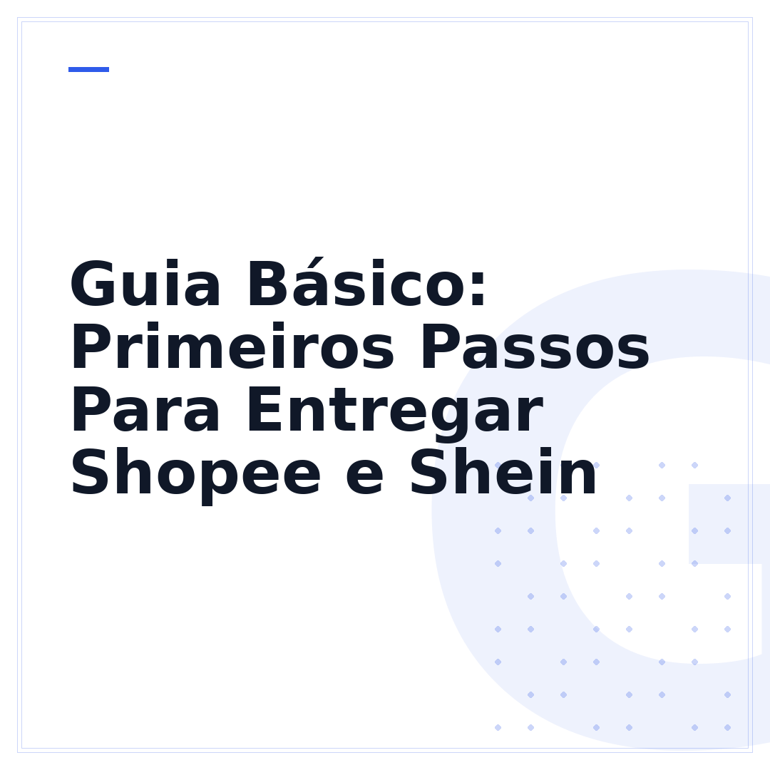 Guia Básico: Primeiros Passos Para Entregar Shopee e Shein