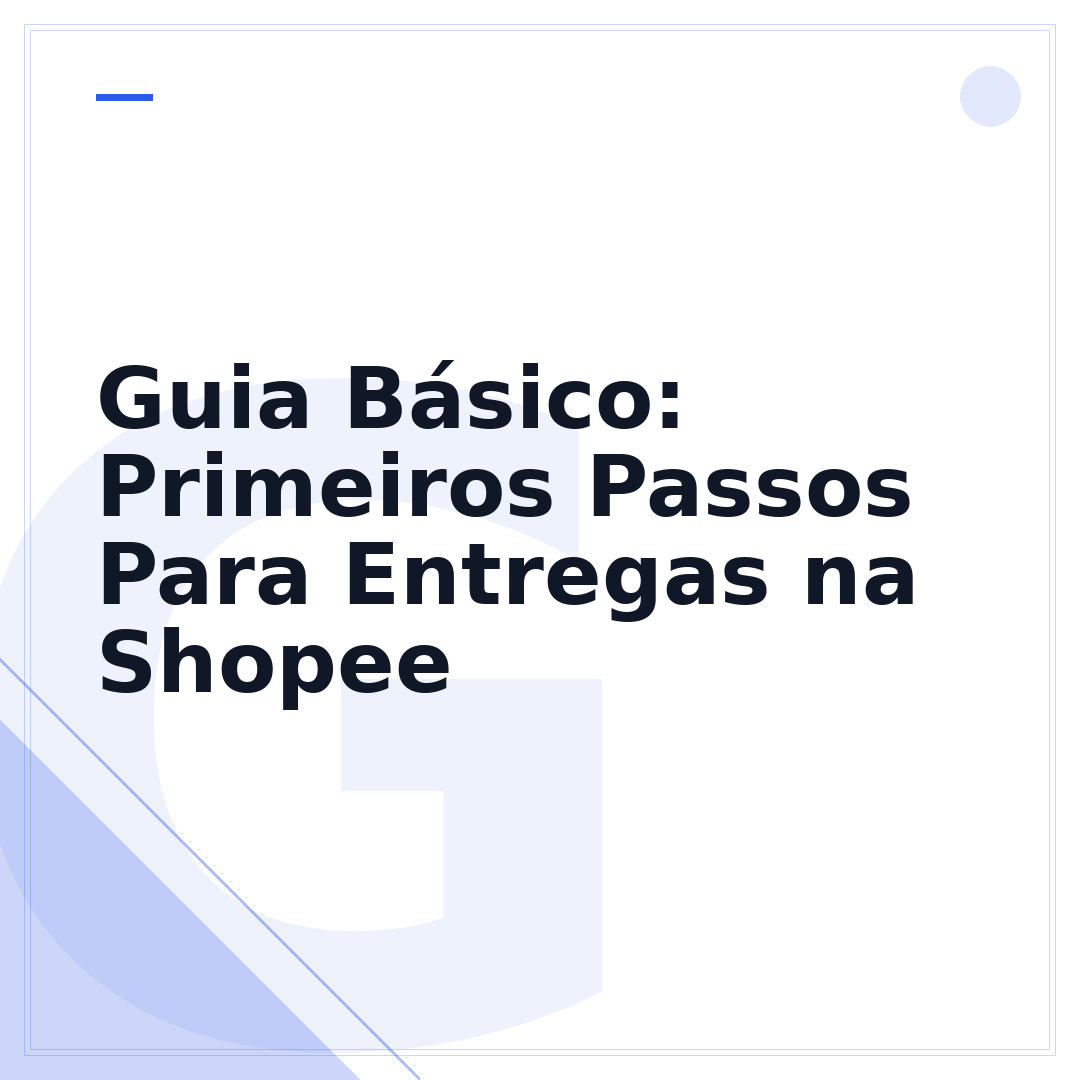 Guia Básico: Primeiros Passos Para Entregas na Shopee