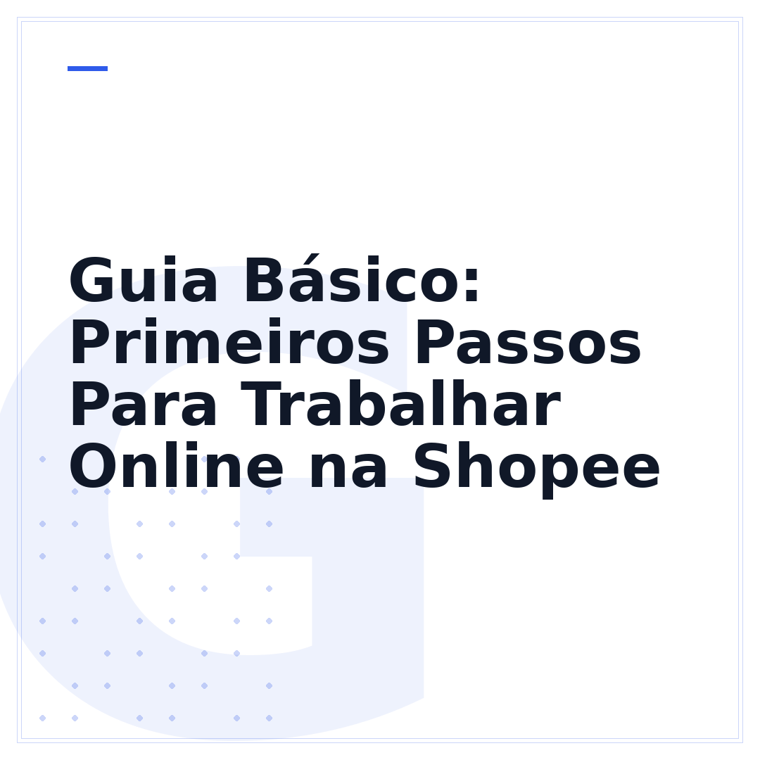 Guia Básico: Primeiros Passos Para Trabalhar Online na Shopee