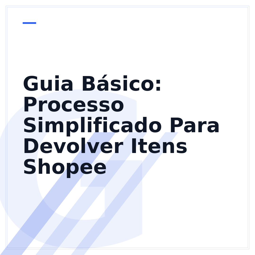 Guia Básico: Processo Simplificado Para Devolver Itens Shopee