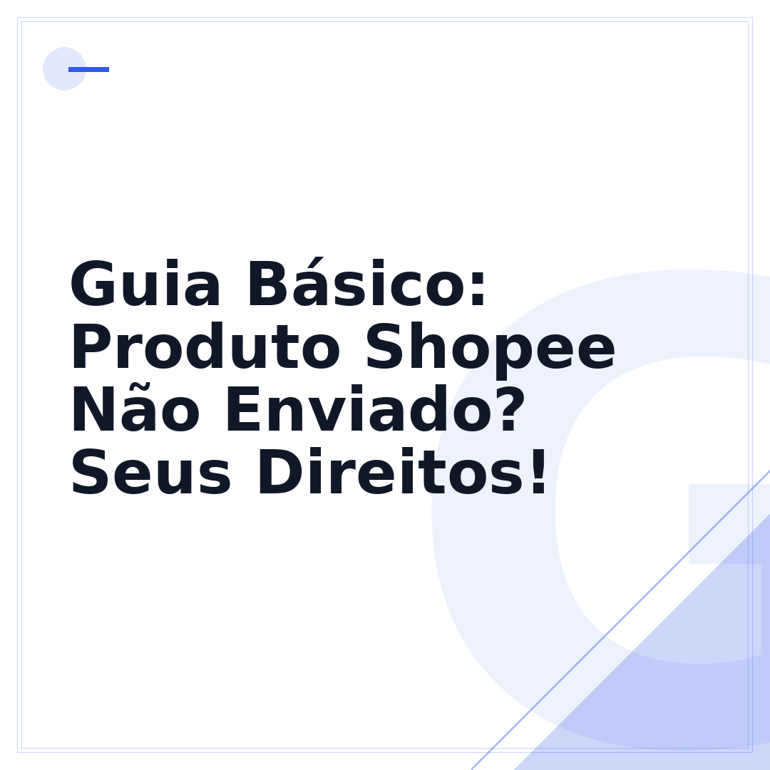 Guia Básico: Produto Shopee Não Enviado? Seus Direitos!