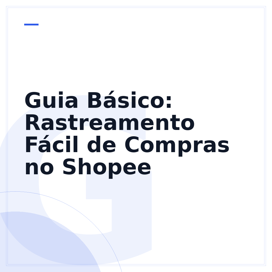 Guia Básico: Rastreamento Fácil de Compras no Shopee