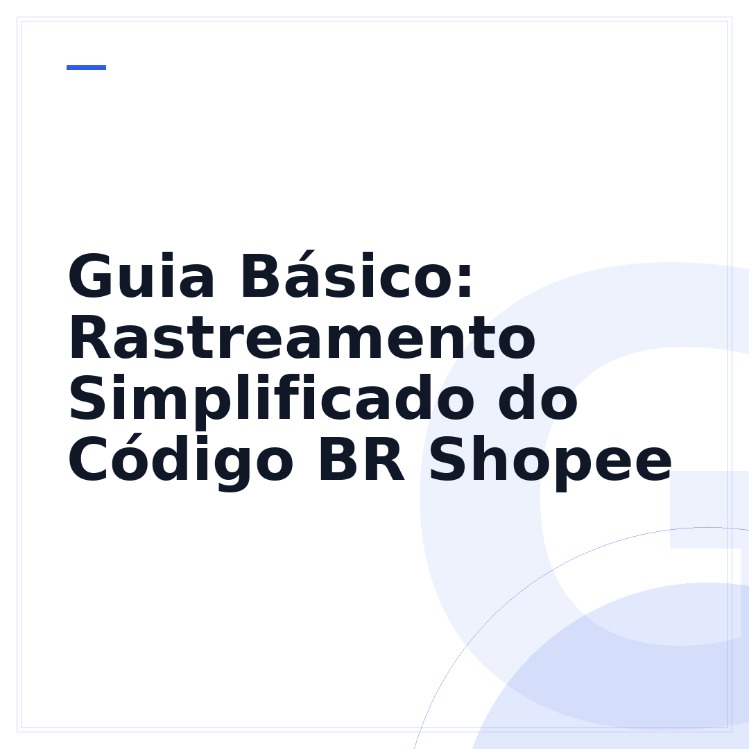 Guia Básico: Rastreamento Simplificado do Código BR Shopee
