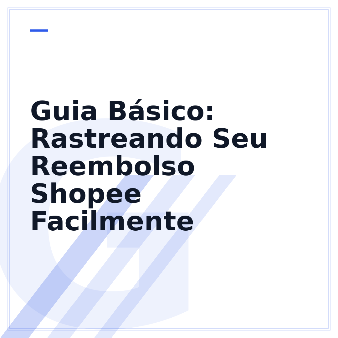 Guia Básico: Rastreando Seu Reembolso Shopee Facilmente