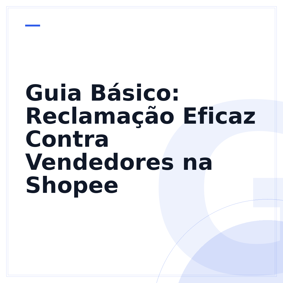 Guia Básico: Reclamação Eficaz Contra Vendedores na Shopee