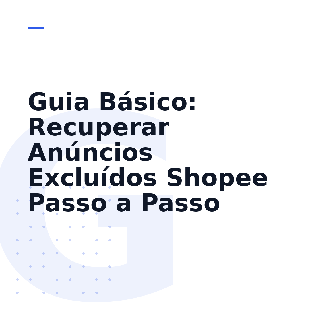 Guia Básico: Recuperar Anúncios Excluídos Shopee Passo a Passo