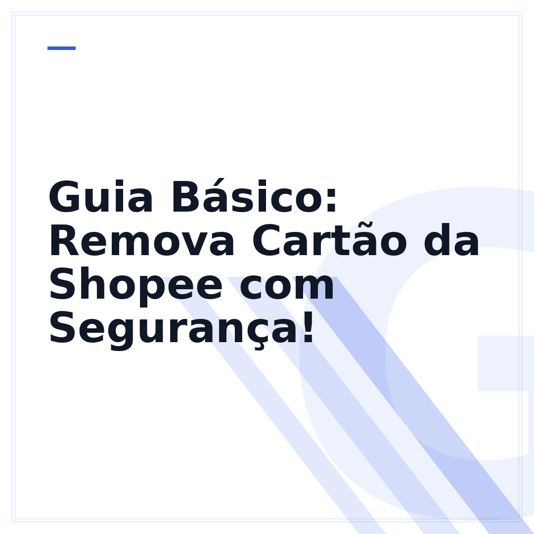 Guia Básico: Remova Cartão da Shopee com Segurança!