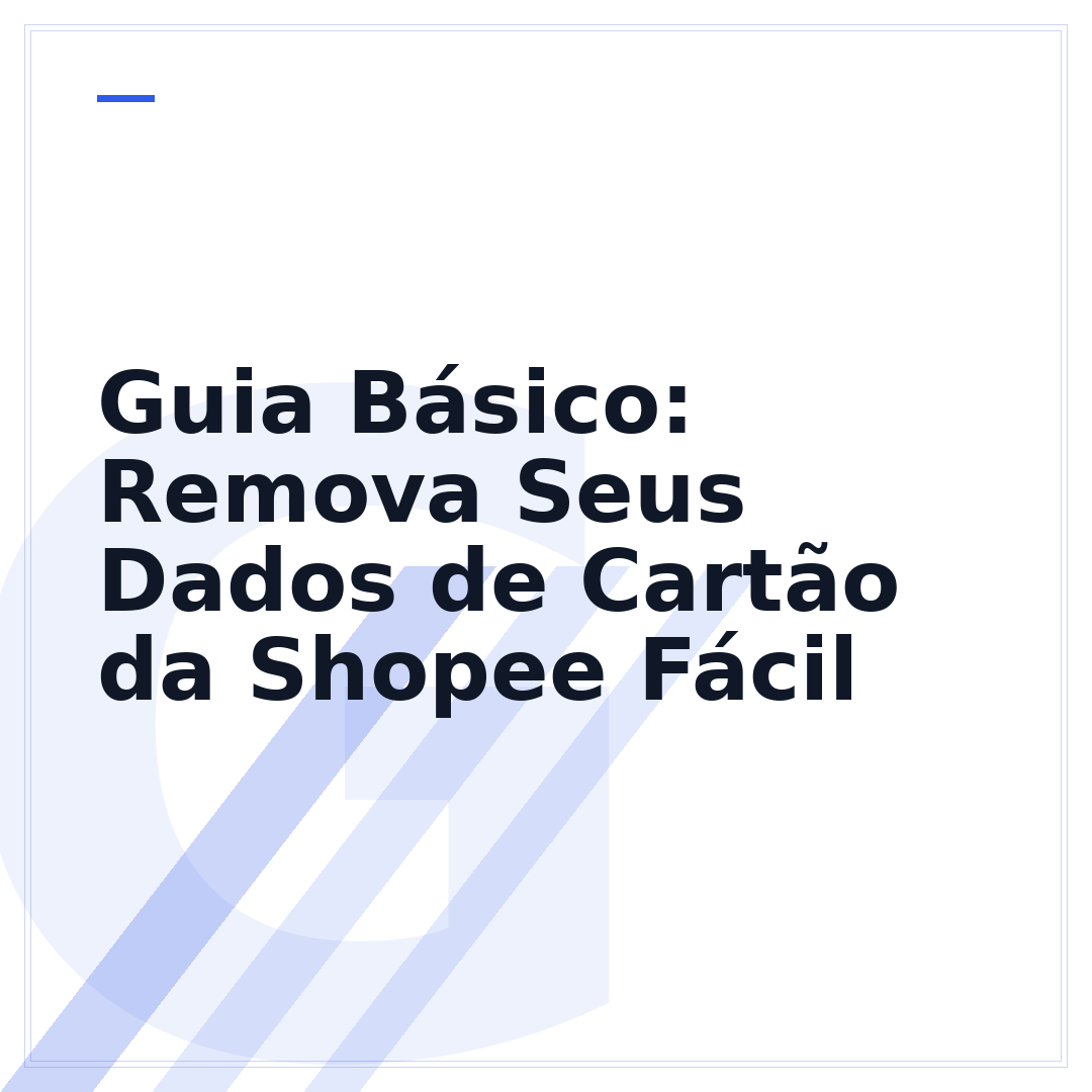 Guia Básico: Remova Seus Dados de Cartão da Shopee Fácil