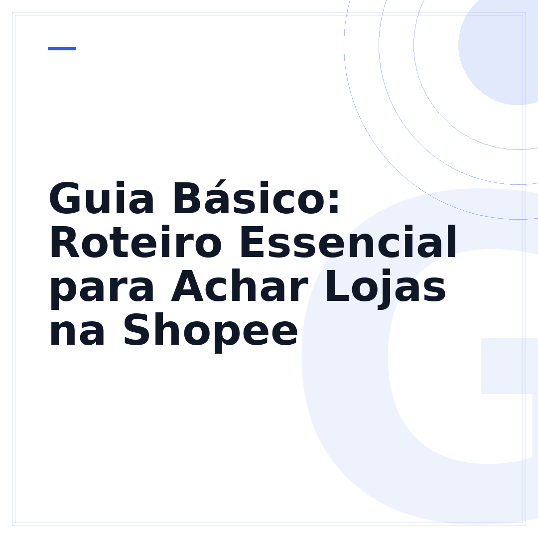 Guia Básico: Roteiro Essencial para Achar Lojas na Shopee
